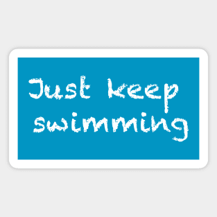 Just keep swimming Magnet